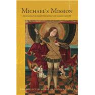 Michael's Mission by Steiner, Rudolf; Collis, Johanna; Jones, David, 9781855845176