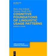 Cognitive Foundations of Linguistic Usage Patterns by Schmid, Hans-Jorg, 9783110205176