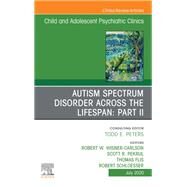 Autism Spectrum Disorder Across the Lifespan, an Issue of Child and Adolescent Psychiatric Clinics of North America by Wisner-carlson, Robert W.; Pekrul, Scott R.; Flis, Thomas; Schloesser, Robert, 9780323755177