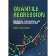 Quantile Regression Applications on Experimental and Cross Section Data using EViews by Agung, I. Gusti Ngurah, 9781119715177