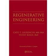 Regenerative Engineering by Laurencin, Cato T.; Khan, Yusuf, 9781138075177