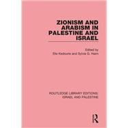 Zionism and Arabism in Palestine and Israel (RLE Israel and Palestine) by Kedourie (Dec'd); Elie, 9781138905177