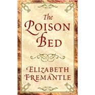 The Poison Bed by Fremantle, Elizabeth, 9781432865177