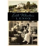 Edith Wharton's Lenox by Gilder, Cornelia Brooke, 9781467135177