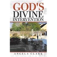 God's Divine Intervention by Clark, Angela, 9781973645177