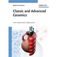 Classic and Advanced Ceramics From Fundamentals to Applications by Heimann, Robert B., 9783527325177