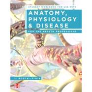 Student Workbook for use with Anatomy, Physiology, and Disease for the Health Professions by Booth, Kathryn; Stoia, Virgil, 9780077475178