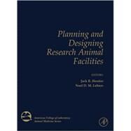 Planning and Designing Research Animal Facilities by Hessler; Lehner, 9780123695178