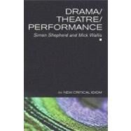Drama/Theatre/performance by Shepherd, Simon; Wallis, Mick, 9780203645178