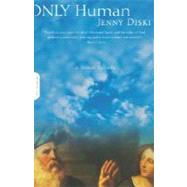 Only Human A Divine Comedy by Diski, Jenny, 9780312305178