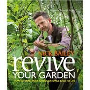Revive your Garden by Nick Bailey, 9780857835178