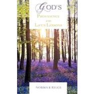 God's Providence and Life's Lessons by Riggs, Norma K., 9781615795178