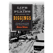 Life on the Plains and Among the Diggings by Delano, Alonzo, 9781634505178