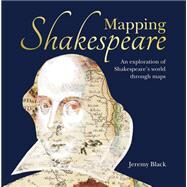 Mapping Shakespeare by Black, Jeremy, 9781844865178