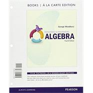 Elementary & Intermediate Algebra, Books a la Carte Edition, plus MyLab Math -- Access Card Package by Woodbury, George, 9780134265179