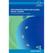 The European Union and Global Social Change by Brcz; J=zsef, 9780415595179