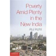 Poverty Amid Plenty in the New India by Atul Kohli, 9780521735179
