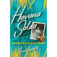 Havana Salsa Stories and Recipes by Carballo, Viviana, 9780743285179