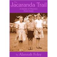 The Jacaranda Trail by Foley, Alannah, 9781478315179