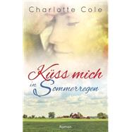 Kss Mich Im Sommerregen by Cole, Charlotte, 9781514705179