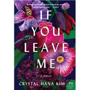 If You Leave Me by Kim, Crystal Hana, 9780062645180
