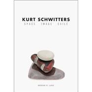 Kurt Schwitters by Luke, Megan R., 9780226085180