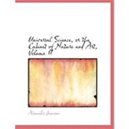 Universal Science, or the Cabinet of Nature and Art by Jamieson, Alexander, 9780559035180