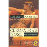 Cleopatra's Nose Essays on the Unexpected by BOORSTIN, DANIEL J., 9780679755180