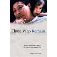 Those Who Remain : A Photographer's Memoir of South Carolina Indians by Crediford, Gene J., 9780817355180