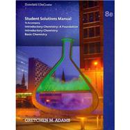 Student Solutions Manual for Zumdahl/DeCoste's Introductory Chemistry: A Foundation, 8th by Adams, Gretchen, 9781285845180