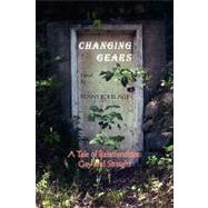 Changing Gears : A Tale of Relationships: Gay and Straight by Boerlage, Frans, 9781425735180