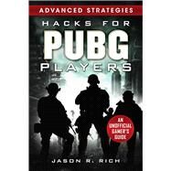 Hacks for Pubg Players Advanced Strategies by Rich, Jason R., 9781631585180