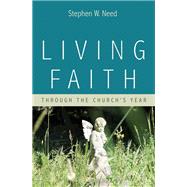 Living Faith by Stephen W. Need, 9781725255180