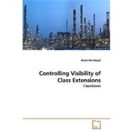 Controlling Visibility of Class Extensions by Bergel, Alexandre, 9783639165180