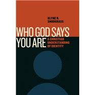 Who God Says You Are by Snodgrass, Klyne R., 9780802875181