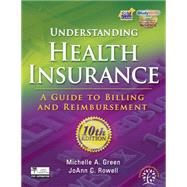 Understanding Health Insurance : A Guide to Billing and Reimbursement by Green,Michelle A., 9781111035181