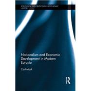 Nationalism and Economic Development in Modern Eurasia by Mosk; Carl, 9780415605182