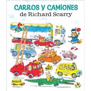 Carros y camiones de Richard Scarry (Richard Scarry's Cars and Trucks and Things that Go Spanish Edition) by Scarry, Richard, 9780593815182