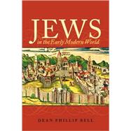 Jews in the Early Modern World by Bell, Dean Phillip, 9780742545182