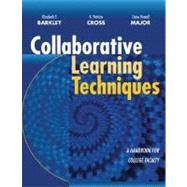 Collaborative Learning Techniques : A Handbook for College Faculty by Barkley, Elizabeth F.; Cross, K. Patricia; Major, Claire Howell, 9780787955182