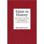 Islam in History Ideas, People, and Events in the Middle East by Lewis, Bernard, 9780812695182