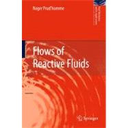 Flows of Reactive Fluids by Prud'Homme, Roger, 9780817645182