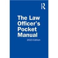 The Law Officers Pocket Manual, 2023 Edition by John G. Miles Jr.; David B. Richardson; Anthony E. Scudellari, 9781032445182