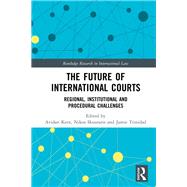The Future of International Courts by Kent; Avidan, 9781138615182