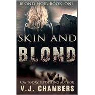 Skin and Blond by Chambers, V. J., 9781503165182