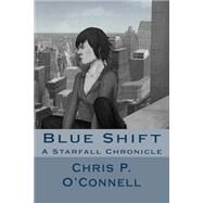 Blue Shift by O'connell, Chris P., 9781508595182