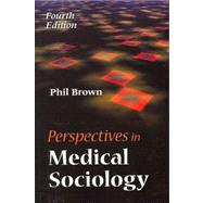 Perspectives in Medical Sociology by Brown, Phil, 9781577665182