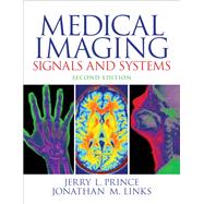 Medical Imaging Signals and Systems by Prince, Jerry L.; Links, Jonathan, 9780132145183