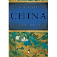 China A History by Keay, John, 9780465025183