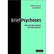 Acute and Transient Psychoses by Andreas Marneros , Frank Pillmann, 9780521835183